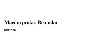 Презентация 'Prakse botānikā', 1.