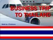 Презентация 'Business Trip to Thailand', 1.