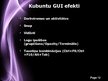 Презентация 'Ubuntu, Kubuntu, Xubuntu Linux grafiskā vide', 12.