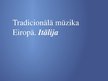 Презентация 'Tradicionālā mūzika Eiropā. Itālija', 1.