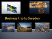 Презентация 'Business Trip to Sweden', 1.
