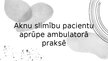 Презентация 'Aknu slimību pacientu aprūpe ambulatorā praksē', 1.