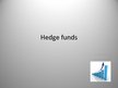 Презентация 'Hedge Funds', 1.