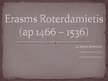 Презентация 'Roterdamas Erasms', 1.