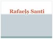 Презентация 'Rafaels Santi', 1.