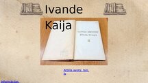 Презентация '"Ivande Kaija. Sievietes dzelme"', 7.