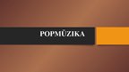Презентация 'Popmūzika', 1.