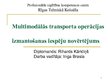 Дипломная 'Multimodālās transporta operācijas izmantošanas iespēju novērtējums', 60.
