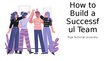 Презентация 'How to Build a Successful Team', 1.