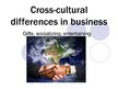 Презентация 'Cross-Cultural Differences in Business', 1.