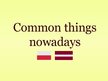 Презентация 'Latvia and Poland - Common Things Nowadays', 1.