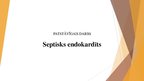 Презентация 'Septisks endokardīts', 1.