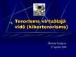Презентация 'Kiberterorisms (terorisms virtuālajā vidē)', 1.