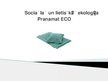 Презентация 'Sociālā un lietišķā ekoloģija Pranamat ECO', 1.