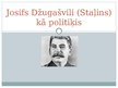 Презентация 'Josifs Džugašvili (Staļins) kā politiķis', 1.