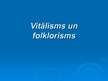 Презентация 'Vitālisms un folklorisms', 1.