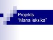 Презентация 'Mana leksika', 1.