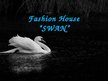 Презентация 'Fashion House "Swan"', 1.