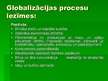 Презентация 'Globalizācijas procesi starptautiskajā ekonomikā', 6.