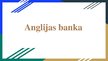Презентация 'Anglijas banka', 1.