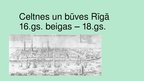 Презентация 'Celtnes un būves Rīgā no 16.gadsimta beigām līdz 18.gadsimtam', 1.
