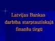 Презентация 'Latvijas Bankas darbība starptautiskajā finanšu tirgū', 1.