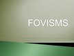 Презентация 'Fovisms', 1.