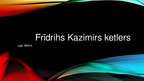 Презентация 'Frīdrihs Kazimirs Ketlers', 1.