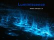 Презентация 'Luminiscence', 1.