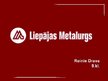 Презентация 'AS "Liepājas metalurgs"', 1.