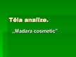 Презентация 'Uzņēmuma "Madara Cosmetics" tēla analīze', 1.
