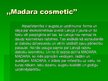 Презентация 'Uzņēmuma "Madara Cosmetics" tēla analīze', 4.