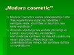 Презентация 'Uzņēmuma "Madara Cosmetics" tēla analīze', 6.