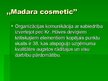 Презентация 'Uzņēmuma "Madara Cosmetics" tēla analīze', 9.