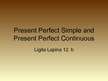 Презентация 'Present Perfect Simple and Present Perfect Continious', 1.