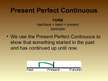 Презентация 'Present Perfect Simple and Present Perfect Continious', 5.