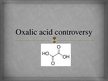 Презентация 'Oxalic Acid Controversy', 3.