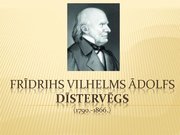 Презентация 'Frīdrihs Vilhelms Ādolfs Dīstervēgs 1790-1866', 1.