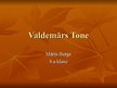 Презентация 'Valdemārs Tone', 1.