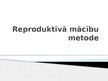 Презентация 'Reproduktīvā mācību metode', 1.