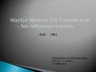 Презентация 'Marilyn Monroe - Fashion Icon, Her Influence Remains', 1.