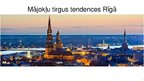 Презентация 'Mājokļu tirgus tendences Rīgā', 1.