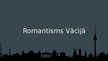 Презентация 'Romantisms Eiropā', 4.