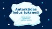 Презентация 'Antarktīdas ledus tuksneši', 1.