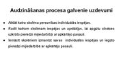 Презентация 'Sākumskolas vecuma bērnu attīstības īpatnības un to loma pedagoģiskajā procesā (', 6.