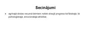 Презентация 'Sākumskolas vecuma bērnu attīstības īpatnības un to loma pedagoģiskajā procesā (', 25.