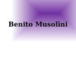 Презентация 'Fakti par Benito Musolīni', 1.