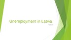 Презентация 'Unemployment in Latvia', 1.