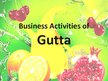 Презентация 'Business Activities of "Gutta"', 1.