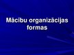 Презентация 'Mācību organizācijas formas', 1.